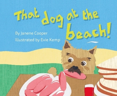 That Dog at the Beach! - Janene Cooper
