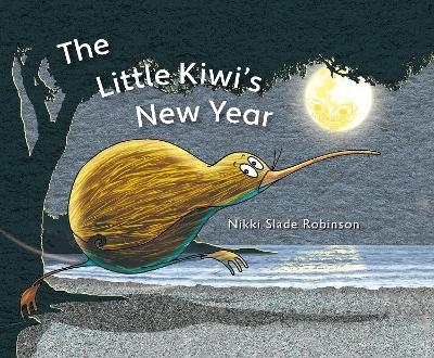The Little Kiwi's New Year - Nikki Slade Robinson Slade Robinson