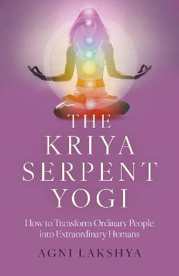 Kriya Serpent Yogi, The - Agni Lakshya