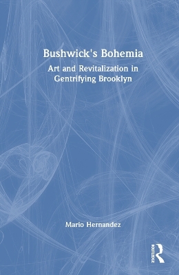 Bushwick's Bohemia - Mario Hernandez