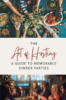 The Art of Hosting - Lily Morrison