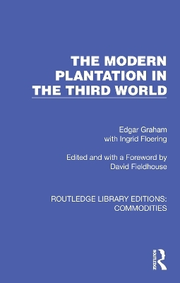 The Modern Plantation in the Third World - Edgar Graham, Ingrid Floering