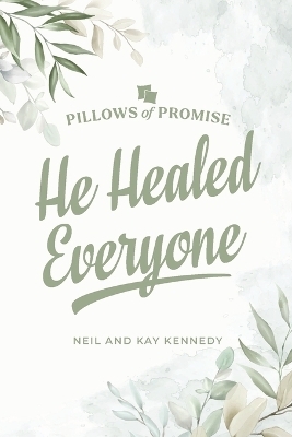 He Healed Everyone - Neil Kenndey