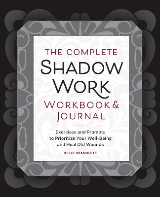 The Complete Shadow Work Workbook & Journal - Kelly Bramblett