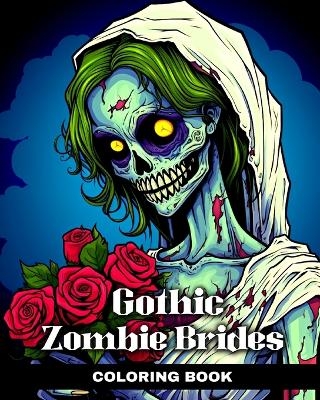 Gothic Zombie Brides Coloring Book - Regina Peay