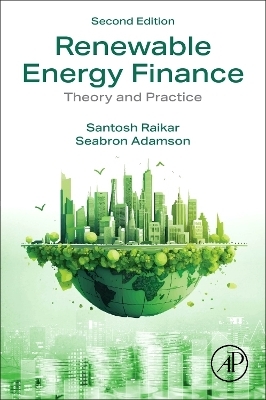 Renewable Energy Finance - Santosh Raikar, Seabron Adamson