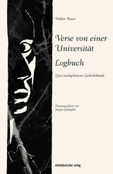 Verse von einer Universität. Logbuch - Walter Bauer