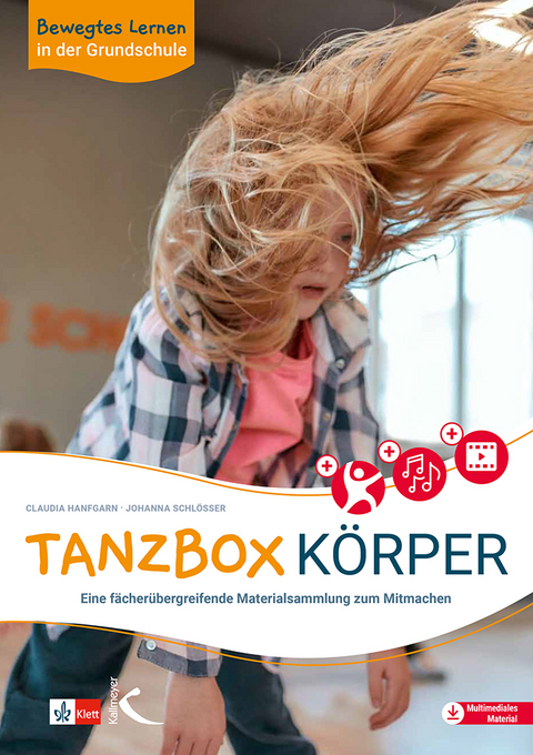 Bewegtes Lernen in der Grundschule: Tanzbox Körper - Claudia Hanfgarn, Johanna Schlösser