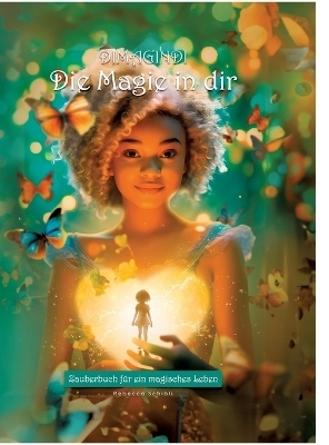 DIMAGINDI - Die Magie in dir - Rebecca Schibli