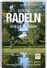 Genussradeln rund um Regensburg - Helmut Baumgartner, Georg Luft