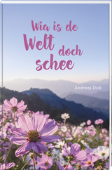 Wia is de Welt doch schee - Andreas Dick