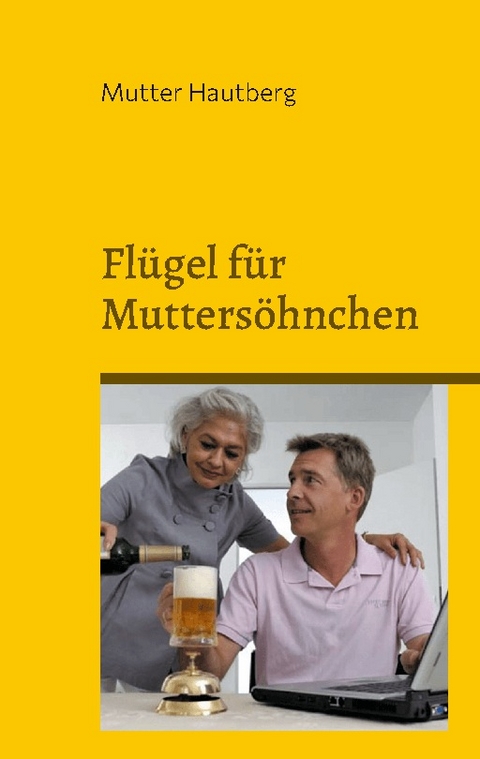 Flügel für Muttersöhnchen - Mutter Hautberg