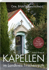 Kapellen im Landkreis Tirschenreuth - Rudolf Ehstand