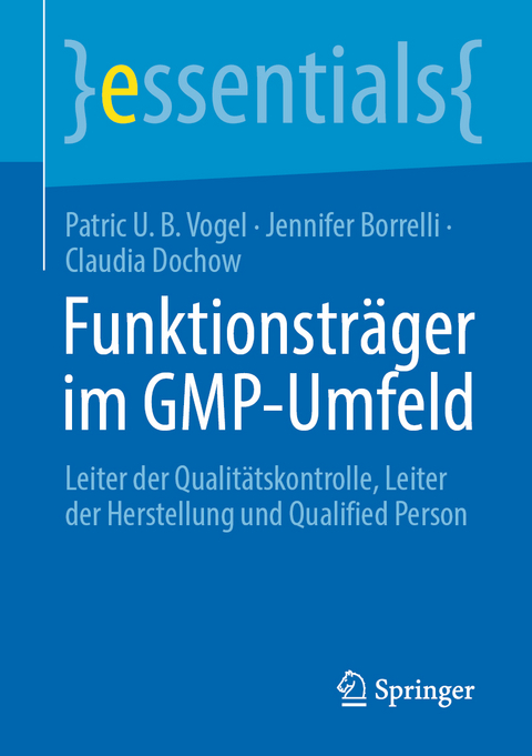 Funktionsträger im GMP-Umfeld - Patric U. B. Vogel, Jennifer Borrelli, Claudia Dochow