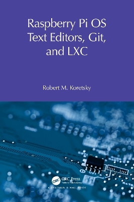 Raspberry Pi OS Text Editors, git, and LXC - Robert M Koretsky