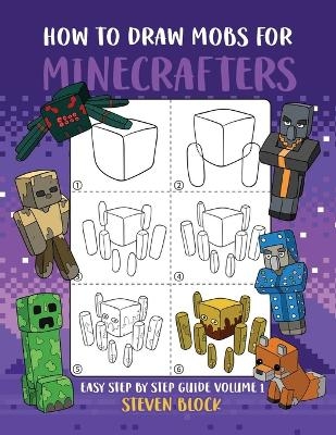 How to Draw Mobs for Minecrafters - Steven Block