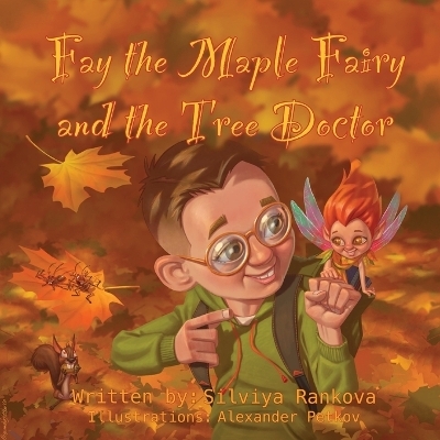 Fay the Maple Fairy and the Tree Doctor - Silviya Rankova