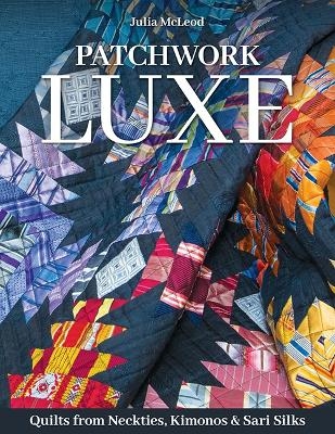 Patchwork Luxe - Julia McLeod