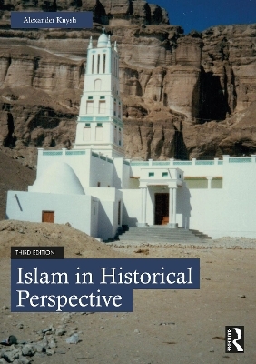 Islam in Historical Perspective - Alexander Knysh