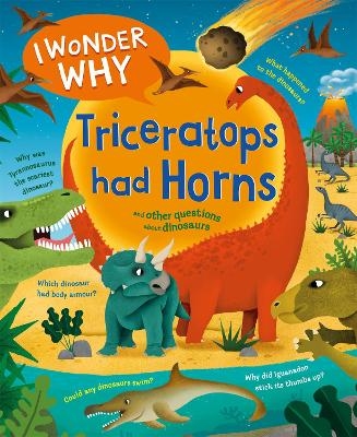 I Wonder Why Triceratops Had Horns - Rod Theodorou