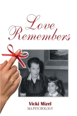 Love Remembers - Vicki Mizel