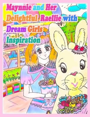 Maynnie and Her Delightful Raellie with Dream Girls Inspiration - R Kong, A Ho