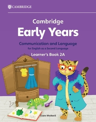 Cambridge Early Years Communication and Language for English as a Second Language Learner's Book 2A - Claire Medwell