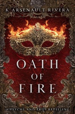 Oath of Fire - K Arsenault Rivera