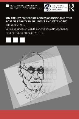 On Freud’s “Neurosis and Psychosis” and “The Loss of Reality in Neurosis and Psychosis” - 