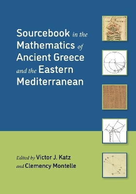 Sourcebook in the Mathematics of Ancient Greece and the Eastern Mediterranean - Victor J. Katz
