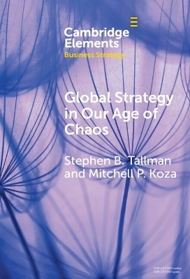Global Strategy in Our Age of Chaos - Stephen Tallman, Mitchell P. Koza