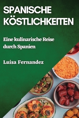 Spanische Köstlichkeiten - Luisa Fernandez