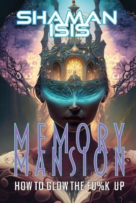 Memory Mansion - Shaman Isis, Cynthia L Elliott