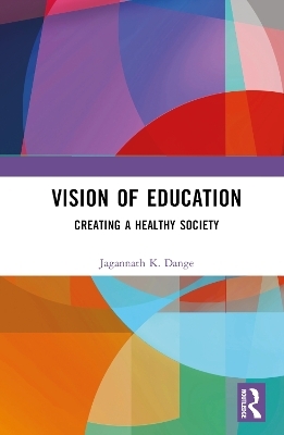 Vision of Education - Jagannath K. Dange