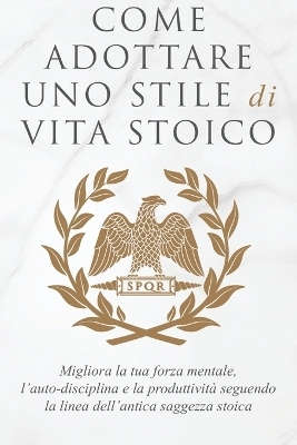 Come Adottare Uno Stile Di Vita Stoico - Andreas Athanas