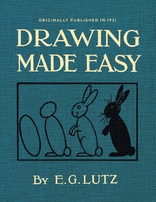 Drawing Made Easy - E G Lutz