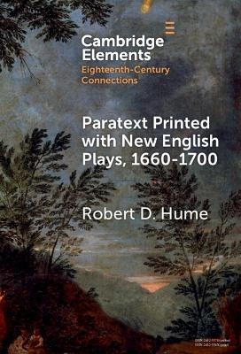 Paratext Printed with New English Plays, 1660–1700 - Robert D. Hume