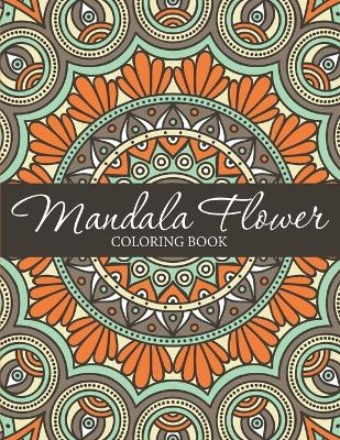 Mandala Flower Coloring Book -  Speedy Publishing LLC