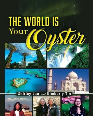 The World is Your Oyster - Shirley Lau