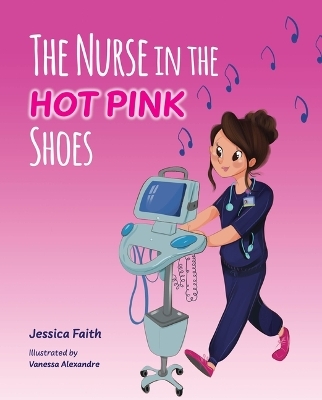 Nurse in the Hot Pink Shoes - Jessica Faith