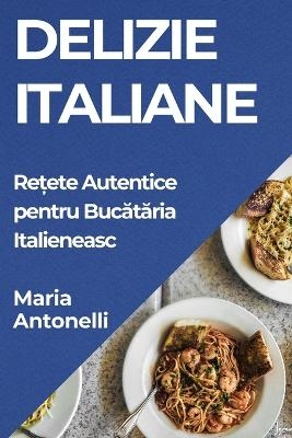 Delizie Italiane - Maria Antonelli