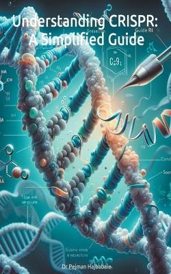 Understanding CRISPR - Pejman Hajbabaie