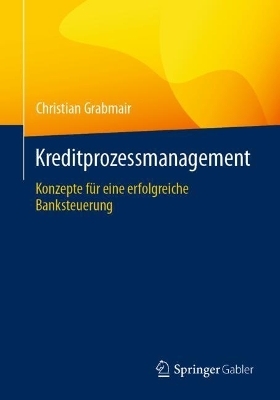 Kreditprozessmanagement - Christian Grabmair