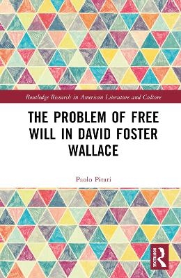 The Problem of Free Will in David Foster Wallace - Paolo Pitari