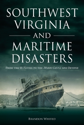 Southwest Virginia and Maritime Disasters - Brandon Whited