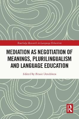 Mediation as Negotiation of Meanings, Plurilingualism and Language Education - 