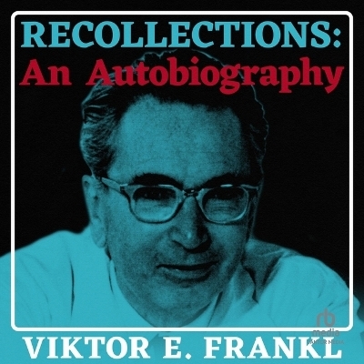 Recollections - Viktor E Frankl