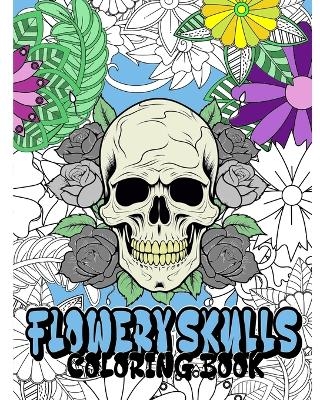 Flowery Skulls Coloring Book - Tamara Bruyere