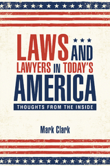 Laws and Lawyers in Today'S America -  Mark Clark