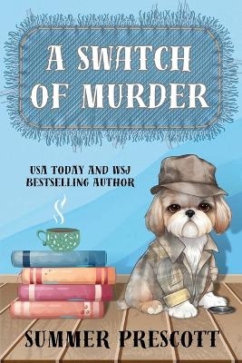 A Swatch of Murder - Summer Prescott